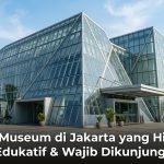 15 Museum di Jakarta yang Hits, Edukatif & Wajib Dikunjungi