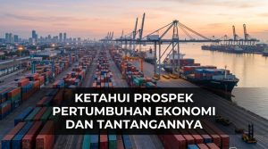 Ketahui-Prospek-Pertumbuhan-Ekonomi-Indonesia-Dan-Tantangannya