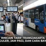 Rincian Tarif Transjakarta Reguler, Jam Pagi, Dan Cara Bayar